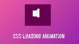 Make CSS Unique Loading Animation  