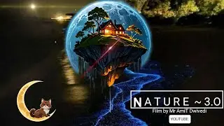 NATURE 3.O ~ What is realistic Nature with Pure Potentiality Music 🎵