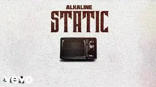Alkaline - Static (Official Audio)
