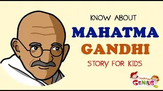 Know About Mahatma Gandhi 