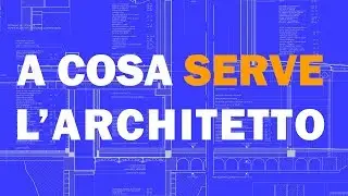 A cosa serve l'architetto