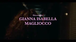 Director's Reel | GIANNA ISABELLA MAGLIOCCO