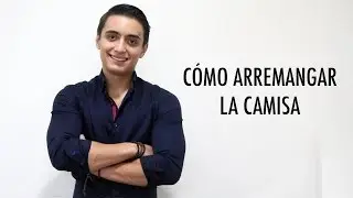 Cómo arremangar la camisa | Humberto Gutiérrez