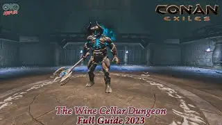 The Wine Cellar Dungeon Conan Exiles: Age of War Walk through FULL GUIDE 2023