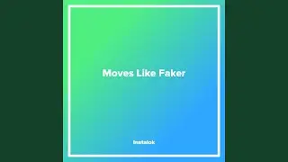 Moves Like Faker