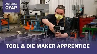 Job Talks OYAP - Tool & Die Maker Apprentice