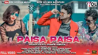 New Ho Munda Song || Paisa Paisa Na Kariyo || Chot Bihari Hembrom || Full Video 2022
