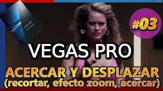 ZOOM, RECORTAR, ACERCAR Y DESPLAZAR CON VEGAS PRO 16, 15, 14 Tutorial 03: editar efectos Sony