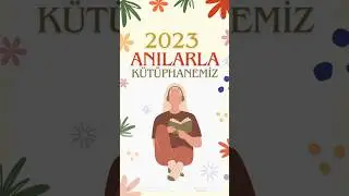 2023 Anılarla Kütüphanemiz