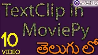 Mastering TextClip in MoviePy | Adding Dynamic Text to Videos తెలుగు లో | 