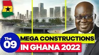 The 9 Impressive Mega Construction Projects From Ghana 2022......