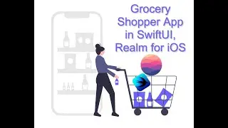 Grocery Shopper App: SwiftUI, Realm Database 04/06: Realm Shopping Store