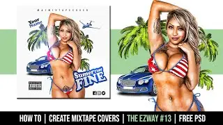 How To | Create Mixtape Covers | The EZWAY #13 | Photoshop CC
