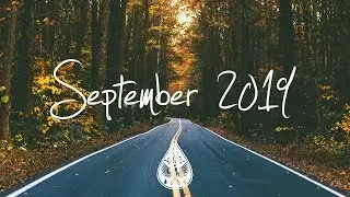 Indie/Rock/Alternative Compilation - September 2019 (1½-Hour Playlist)