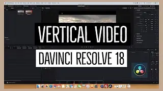 Creating Vertical Video for Youtube Shorts in Davinci Resolve 18