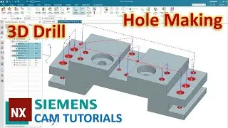 Siemens NX CAM Tutorials #10 | How to create 3D Drilling Operation With Hole Making (NX 1953)