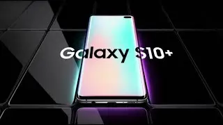 Официально представлен Samsung Galaxy S10 Official Introduction