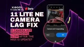 Fix Xiaomi Mi 11 Lite NE 5G Camera Lag Issue | Camera isn't responding