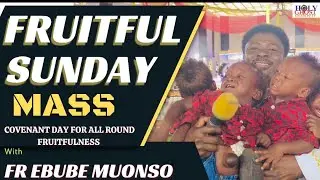 FRIUTFUL SUNDAY MASS WITH FR EBUBE MUONSO 11TH DECEMBER 2022.