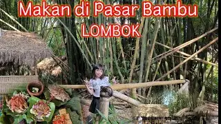WISATA KULINER PASAR BAMBU BONJERUK LOMBOK, ENAK BAGUS GUYS