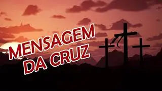 AD SÃO JOSÉ | MENSAGEM DA CRUZ