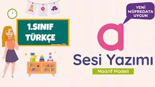 1. Sınıf - A Sesi Yazımı (Yeni Müfredat, Maarif Modeli)