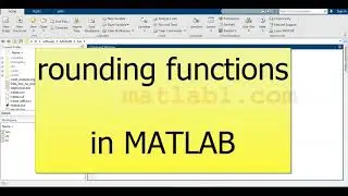 Rounding functions  in MATLAB