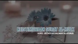 Ustadzah Halimah Alaydrus - Keistimewaan Surat Al-Mulk