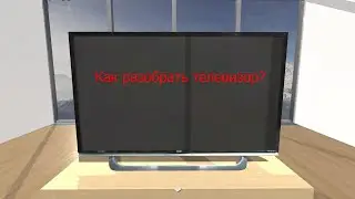 Как разобрать телевизор? | Dissembly