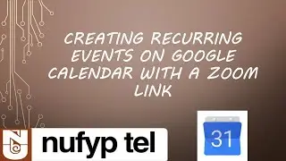 Creating Recurring Events on Google Calendar with a Zoom Link