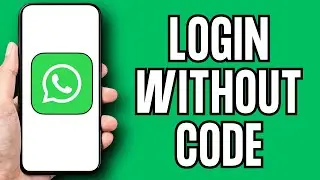 How to Login WhatsApp Without Verification Code