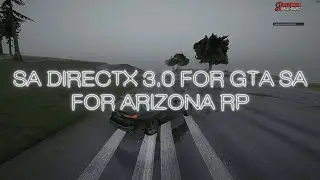 Sa DirectX 3.0 Gameplay | for Arizona RP | GTA SAMP