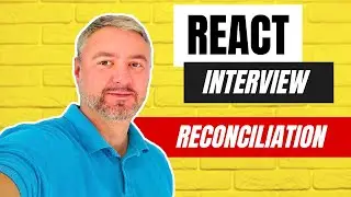Reconciliation Explained: React Interview Questions
