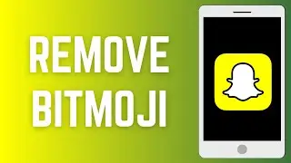 How To Remove Bitmoji From Snapchat 2024 | Delete Bitmoji From Snapchat