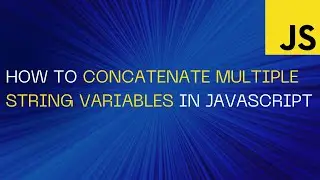 How to concatenate multiple string variables in JavaScript