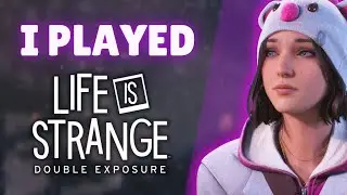 I Played Life is Strange: Double Exposure EARLY (Exclusive Gameplay)
