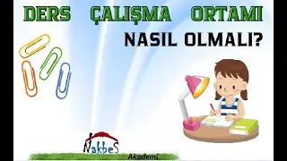 DERS ÇALIŞMA ORTAMI NASIL OLMALI ?