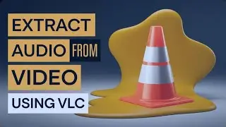 How to Extract Audio from Video Using VLC Media Player