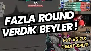 MUJ GÖZÜNDEN FUT VS GX 1.MAP SPLIT | FUT ANTRENMANI GİBİ MAÇ VALORANT EMEA STAGE 2