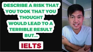 DESCRIBE A RISK THAT YOU TOOK THAT YOU THOUGHT WOULD LEAD TO A TERRIBLE RESULT BUT...