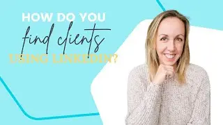 How do you find clients using LinkedIn?