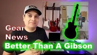 This Guitar Is WAY Better Than A Gibson - Gear News