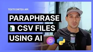Paraphrase CSV Files in Bulk Using AI ⚙️ | TextCortex API + Python | Text Cortex Talks 026