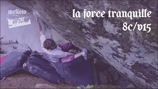 UNCUT: Clem Lechaptois - La Force Tranquille (8C/V15)