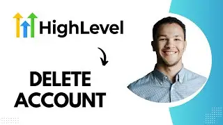 How to Delete GoHighLevel Account (Best Method)