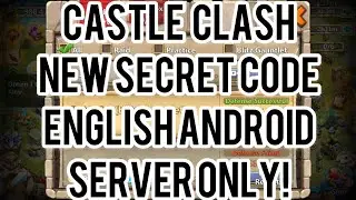 Castle Clash New Secret Code English Android Server Only!