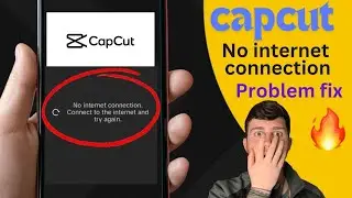 CapCut no internet connection problem fix /CapCut not loading problem fix /Fix CapCut not working