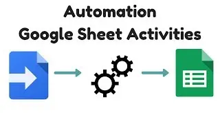 Automation of Google Sheet Activities using App Script