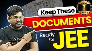 Important Documents for JEE Mains 2025📄 | Complete Details | JEE 2025 Preparation