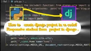 Django  project in VS Code,Form, (Responsive student form project) for beginner